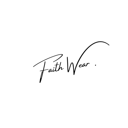 Faith Wear. Faith in Him. Jesus.